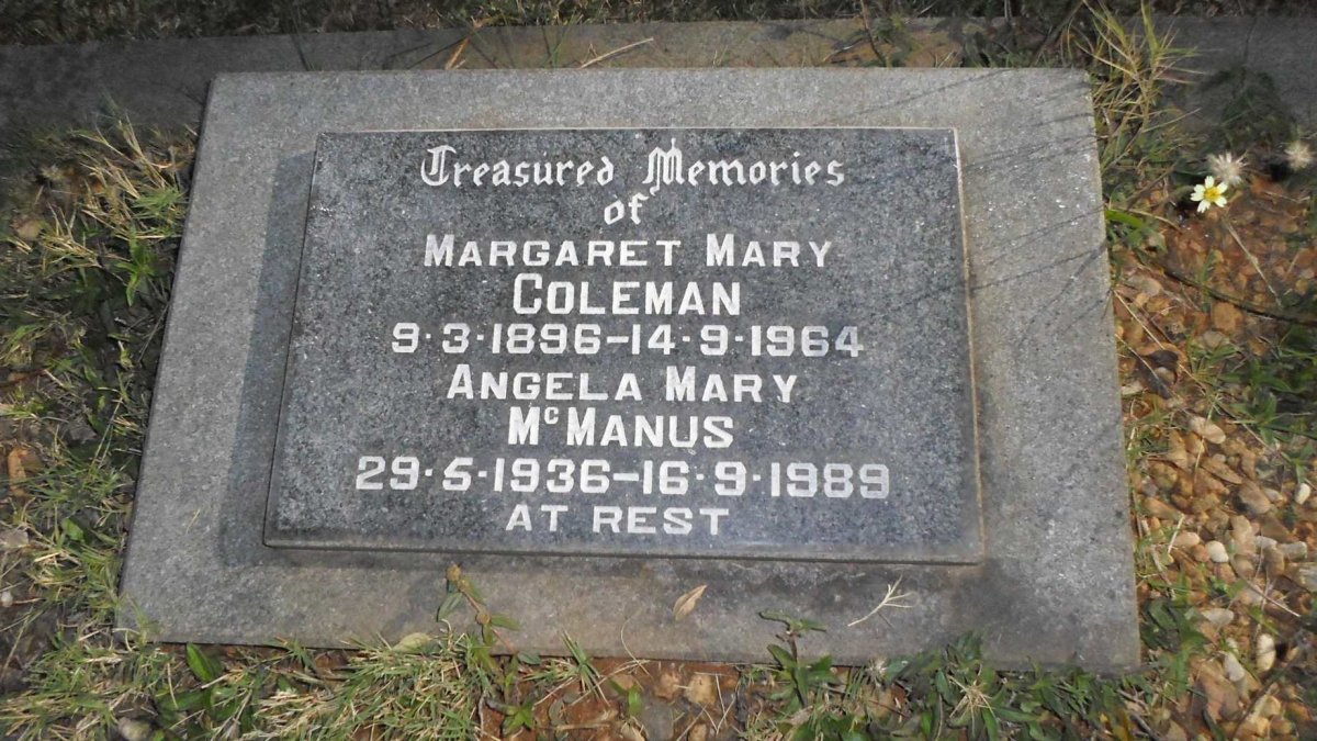 COLEMAN Margaret Mary 1896-1964 :: McMANUS Angela Mary 1936-1989