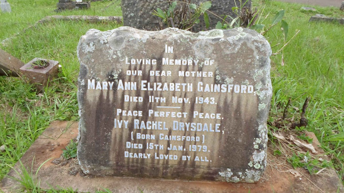 GAINSFORD Mary Ann Elizabeth -1943 :: DRYSDALE Ivy Rachel nee GAINSFORD -1979