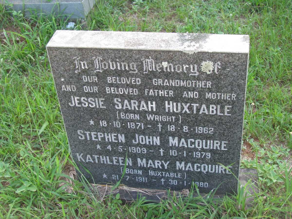 HUXTABLE Jessie Sarah nee WRIGHT 1871-1962 :: MACQUIRE Stephen John 1909-1979 &amp; Kathleen Mary HUXTABLE 1911-1980