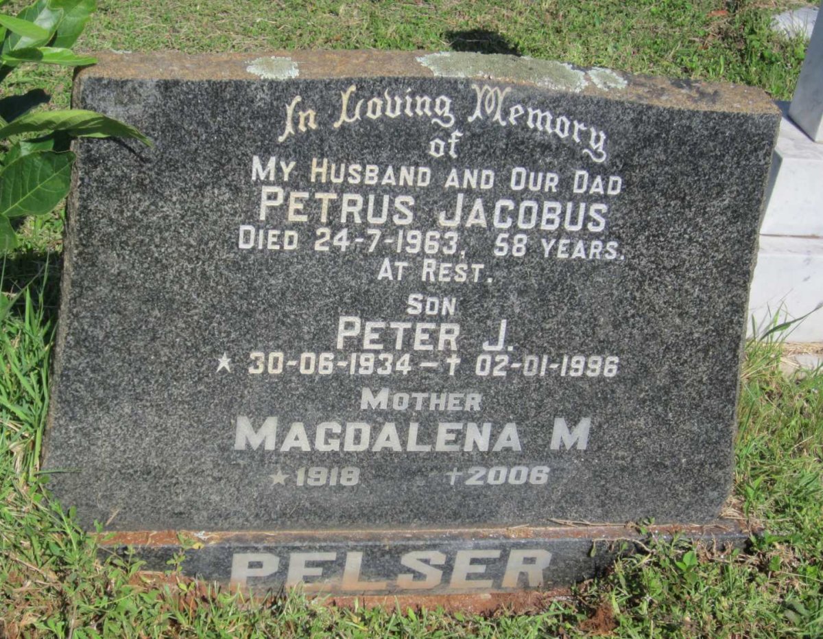 PELSER Petrus Jacobus  -1963 &amp; Magdalena M. 1918-2006 :: PELSER Peter J. 1934-1996