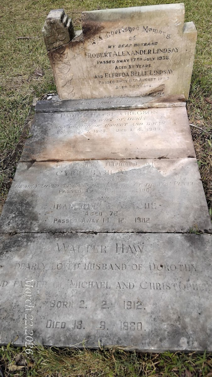 LINDSAY Robert Alexander -1938 & Elfreda Belle -1943 :: GREGSON Paddy, Hayse 1923-1980 :: WYCHE Cyril Basil -1980 & Jean Belle -1982 :: HAW Walter 1912-1980