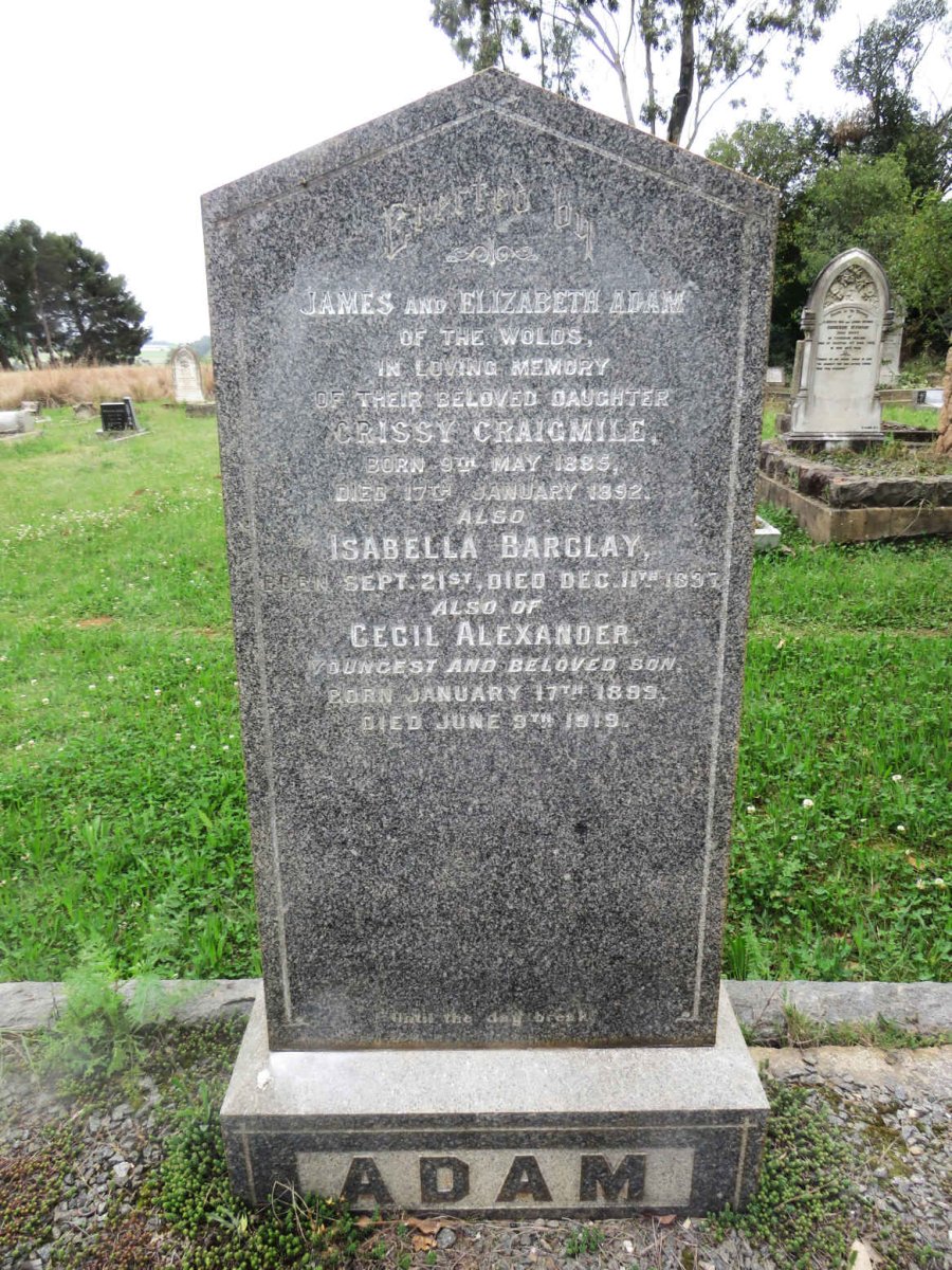 ADAM Crissy Craigmile 1885-1892 :: ADAM Isabella Barclay -1897 :: ADAM Cecil Alexander 1899-1919