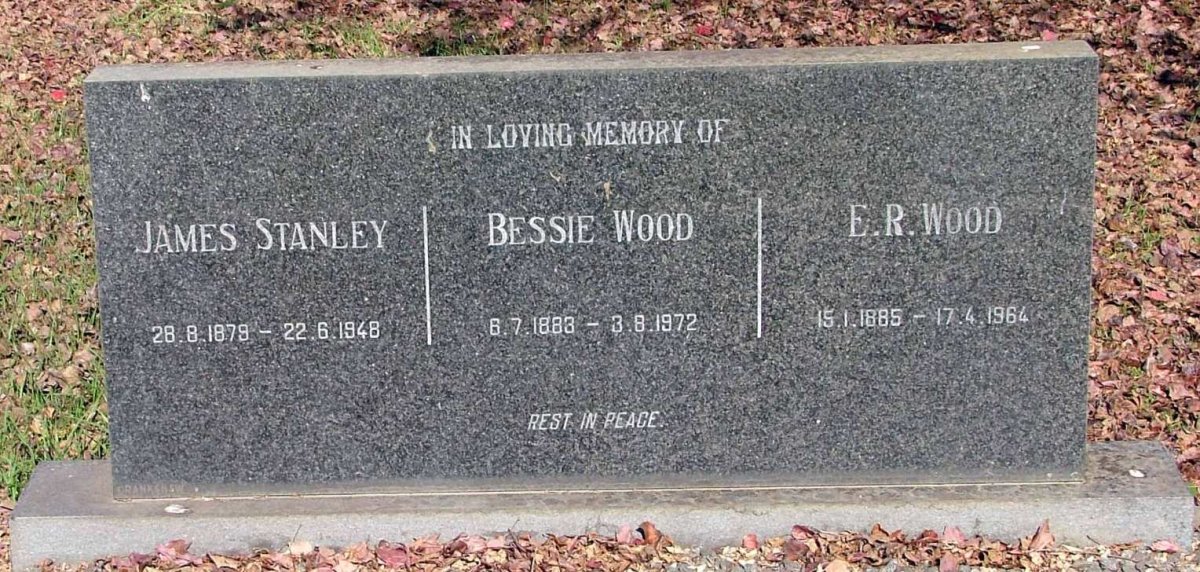 STANLEY James 1879-1948 :: WOOD E.R. 1885-1964 &amp; Bessie 1883-1972