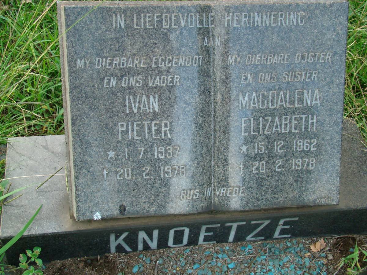 KNOETZE Ivan Pieter 1937-1978 &amp; Magdalena Elizabeth 1962-1978