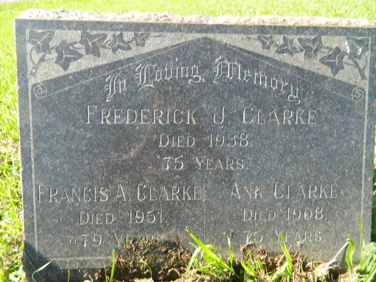 CLARKE Ann -1908 :: CLARKE Frederick J. -1938 :: CLARKE Francis A. -1951 
