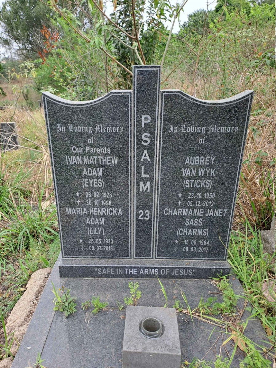 ADAM Ivan Matthew 1928-1996 & Maria Henricka 1933-2018 :: WYK Aubrey, van 1950-2012 :: SASS Charmaine Janet 1964-2017