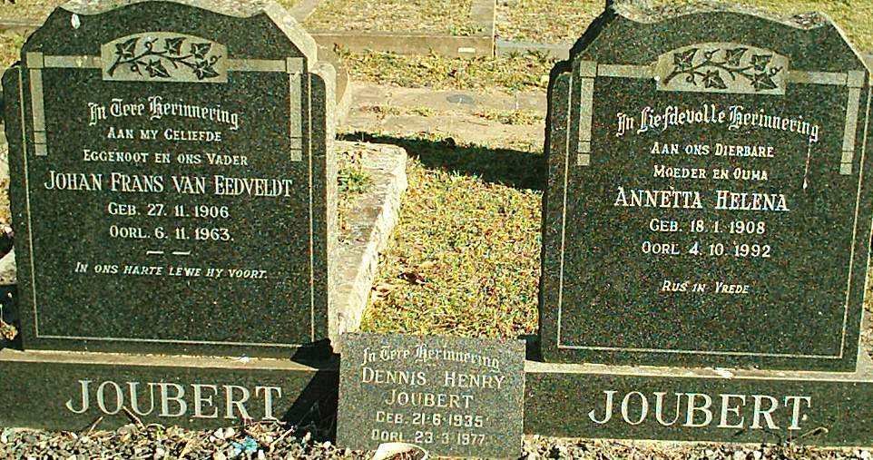 JOUBERT Johan Frans van Eedveldt 1906-1963 &amp;  Annetta Helena 1908-1992 :: JOUBERT Dennis Henry 1935-1977